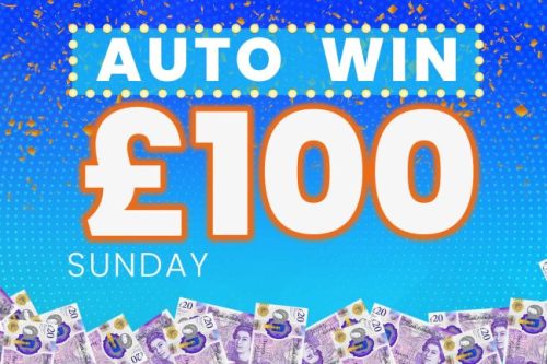 WIN £100 SUNDAY CASH - 18/05-AUTO WIN