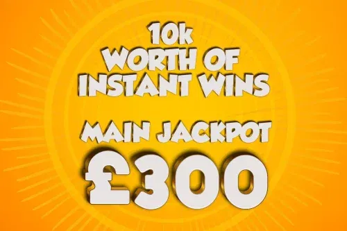 10K WORTH OF INSTANT WINS- MAIN JACKPOT £300-LOW ODDS-05/06