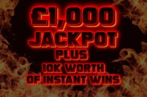 10K CASH INSTANT WINS! MAIN JACKPOT £1000 -06/10