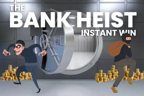 BANK HEIST INSTANT WIN COMPETITION- MAIN JACKPOT £100 -AUTO WIN 28/09