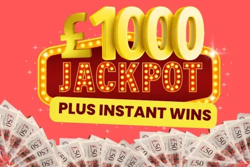 £1000 JACKPOT + £3000 WORTH OF INSTANTS WINS –15/10
