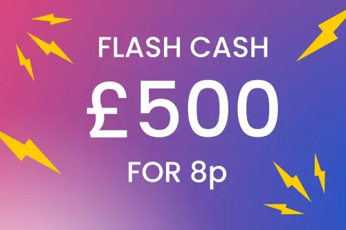 FLASH DRAW! £500 CASH 8P -AUTO WIN 16/10