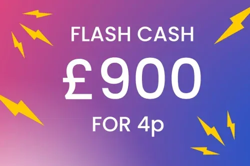 FLASH DRAW! £900 CASH 4P -AUTO WIN 27/10