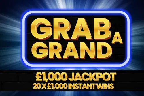 GRAB A GRAND – £1K JACKPOT – 20 X £1000 INSTANT WINS- 07/10-AUTO WIN