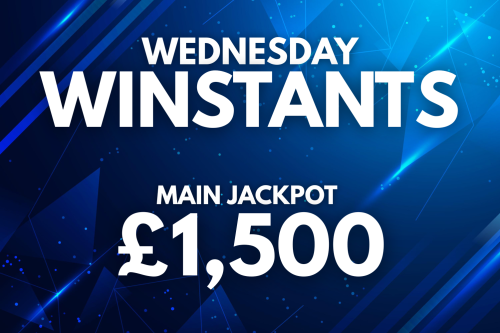 WEDNESDAY WINSTANTS -AUTO WIN MAIN JACKPOT £1500 05/11