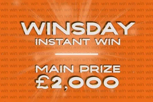 THE WINSDAY INSTANT WIN – MAIN PRIZE 2K! -22/10