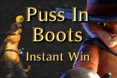 PUSS IN BOOTS INSTANT WIN- MAIN JACKPOT £350 CASH-AUTO WIN 19/11