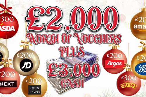 WIN YOUR CHRISTMAS £2,000 Worth Of Vouchers + £3,000 Cash!-16/11