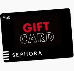 £50 SEPHORA GIFT CARD-AUTO WIN 15/11
