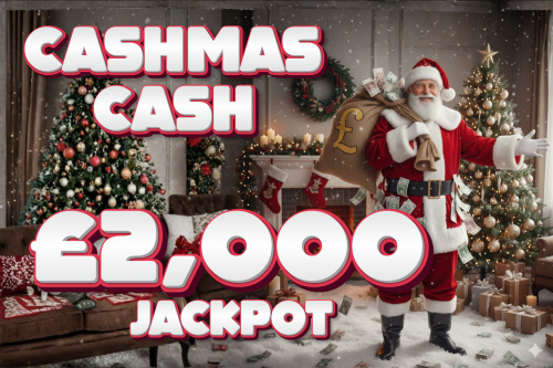 CASHMAS CASH- WIN £2000 CASH LOW ODDS- AUTO WIN 16/12