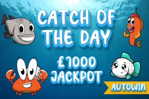 CATCH OF THE DAY INSTANT WIN- £1000 JACKPOT-AUTO WIN 01/01