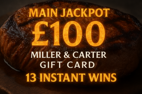 MAIN JACKPOT £100 MILLER AND CARTER GIFT CARD-13 INSTANT WINS-AUTO WIN 13/12