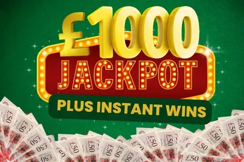 10K WORTH OF INSTANTS WIN- £1000 MAIN JACKPOT-24/01-AUTO WIN