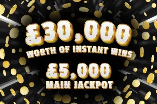 £30,000 WORTH OF INSTANTS -MAIN PRIZE £5,000 CASH JACKPOT – 02/03-AUTO WIN