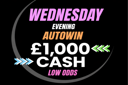WIN £1000 CASH LOW ODDS-04/03-AUTO WIN