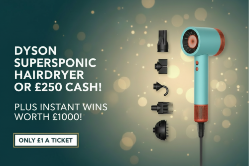 DYSON SUPERSONIC HAIRDRYER OR £250 CASH! PLUS INSTANT WINS WORTH £1000!20/02-AUTO WIN