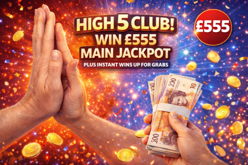 HIGH 5 CLUB! WIN £555 MAIN JACKPOT PLUS INSTANT WINS UP FOR GRABS -AUTO WIN 02/03
