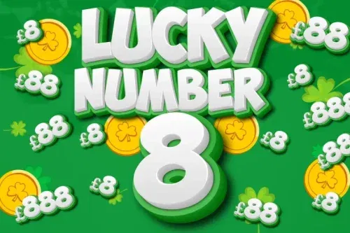 LUCKY NUMBER 8’S INSTANT WINS-MAIN PRIZE £888 – 13/02 -AUTO WIN