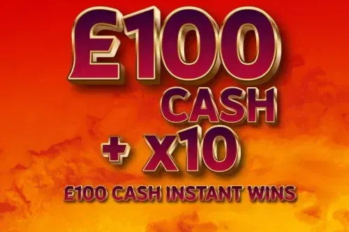 £100 CASH + X10 £100 CASH INSTANT WINS- AUTO WIN-20/03