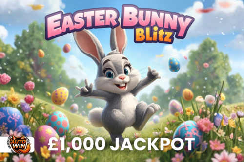 EASTER BUNNY BLITZ- £1000 MAIN PRIZE- AUTO WIN 22/03