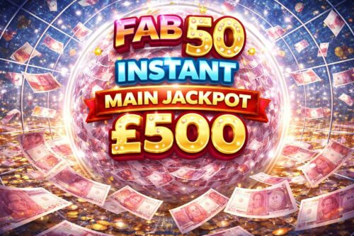 FAB 50 INSTANT- MAIN JACKPOT £500 AUTO WIN 31/03