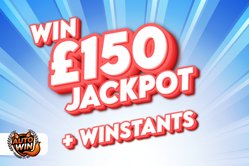 WIN £150 CASH JACKPOT + WINSTANTS UP FOR GRABS-AUTO WIN 19/03