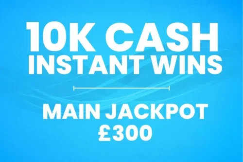 10K CASH INSTANT WINS! MAIN JACKPOT £300 -AUTO WIN-17/04