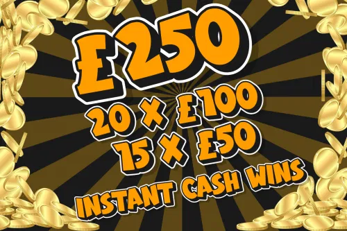 £250 JACKPOT + 20 X £100 15 X £50 INSTANT WINS -09/04-AUTO WIN