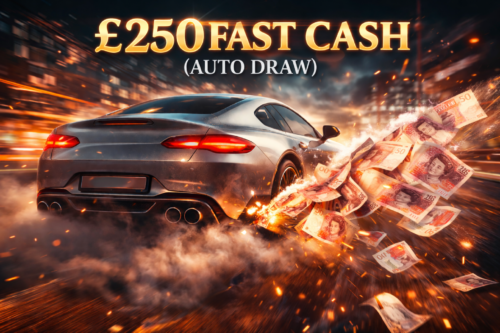 £250 Fast Cash (Auto Draw)-22/04