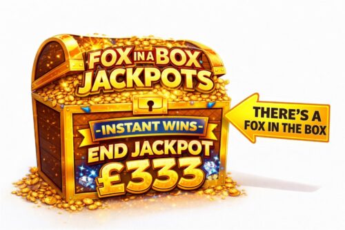 FOX IN A BOX JACKPOTS- INSTANT WINS - END JACKPOT £333-AUTO WIN 19/04
