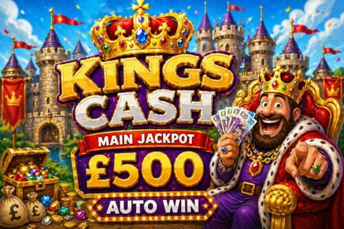 KINGS CASH- MAIN JACKPOT £500-AUTO WIN 23/04