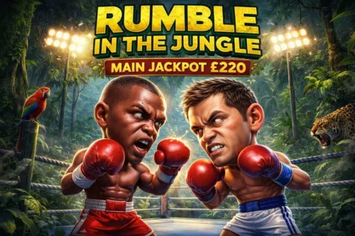 RUMBLE IN THE JUNGLE -MAIN JACKPOT £220-AUTO WIN 21/04