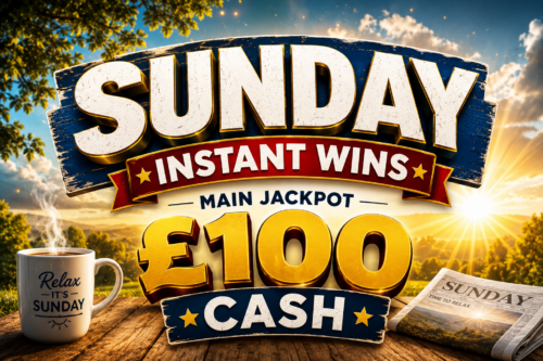 SUNDAY INSTANT WINS- MAIN JACKPOT £100 CASH - AUTO WIN 07/06