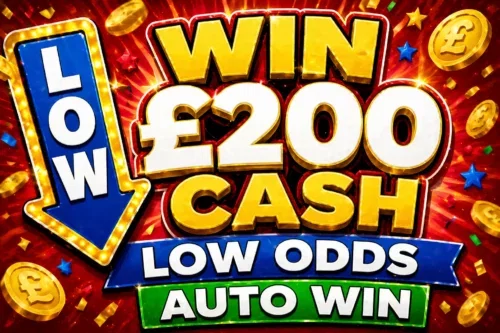 WIN £200 LOW ODDS CASH-AUTO WIN-12/05