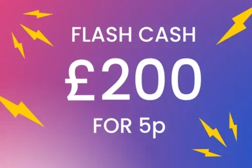£200 CASH FLASH CASH- 5P AUTO WIN 10/05