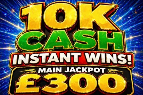 10K CASH INSTANT WINS! MAIN JACKPOT £300 -AUTO WIN-08/05