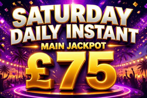SATURDAY DAILY INSTANT- MAIN JACKPOT £75 CASH-AUTO WIN 23/05