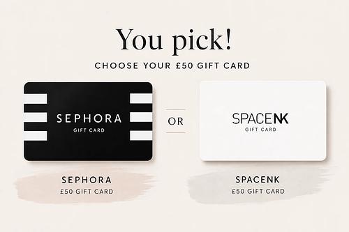 YOU PICK £50 GIFT CARD SEPHORA OR SPACENK- AUTO WIN 08/07