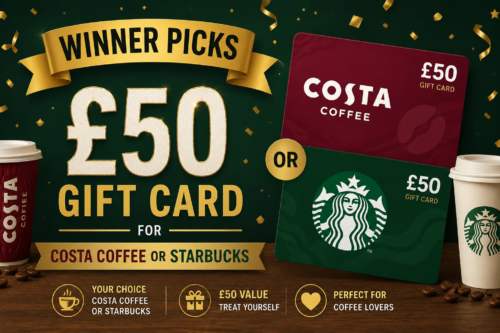 Winner Picks £50 Gift Card for Cost Coffee OR Strabucks -AUTO WIN 09/06
