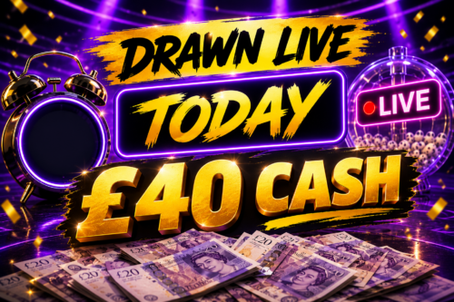 DRAWN LIVE TODAY £40 at 11.30 CASH 17/07