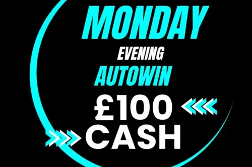 MONDAY CASH- £100 CASH AUTO WIN 20/07
