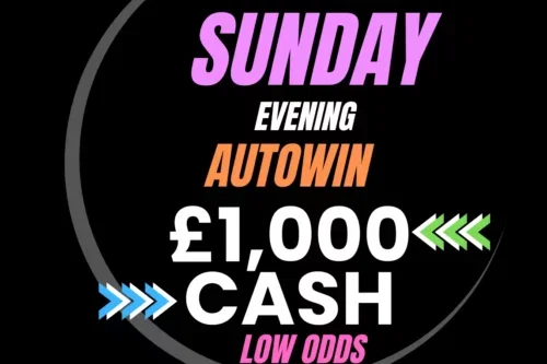 £1000 CASH – LOW ODDS 26/07-AUTO WIN