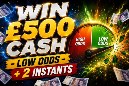 WIN £500 CASH-LOW ODDS + 2 INSTANTS- AUTO WIN 31/07
