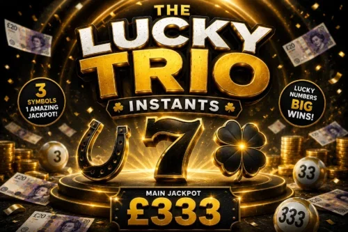 THE LUCKY TRIO INSTANTS- MAIN JACKPOT £333 -AUTO WIN 29/07