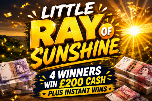 LITTLE RAY OF SUNSHINE- 4 WINNERS WIN £200 CASH - INSTANT WINS- 22/07