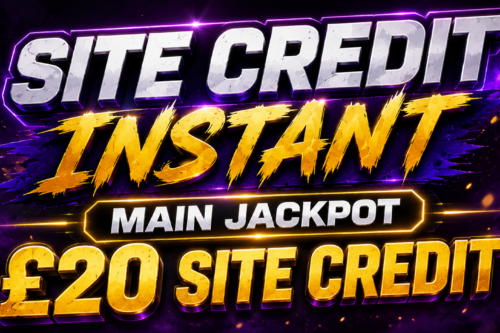 SITE CREDIT INSTANT - MAIN JACKPOT £20 SITE CREDIT- AUTO WIN 18/07