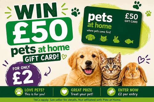 Win £50 Pets at Home Gift Card- AUTO WIN 27/07
