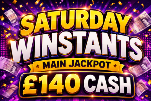 SATURDAY WINSTANTS- MAIN JACKPOT £140 CASH- AUTO WIN 15/08