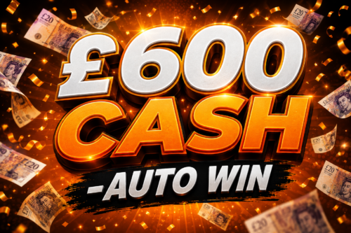 £600 CASH -AUTO WIN- 22/08