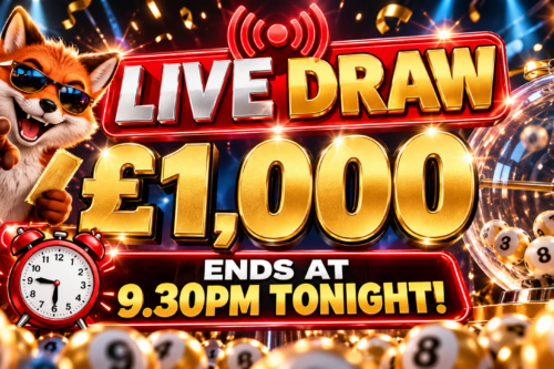 LIVE DRAW £1000 ENDS AT 9.30pm TONIGHT